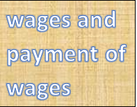 wages and payment of wages